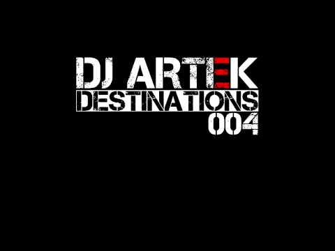 DJ ARTEK DESTINATIONS 4 - Electronic Dance Music DJ Mix
