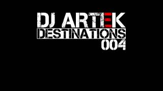 DJ ARTEK DESTINATIONS 4 - Electronic Dance Music DJ Mix