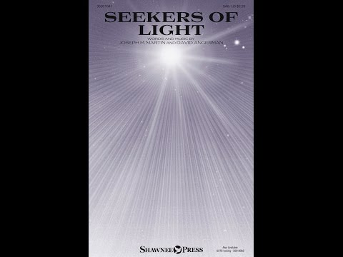 SEEKERS OF LIGHT (SAB Choir) - Joseph M. Martin/David Angerman