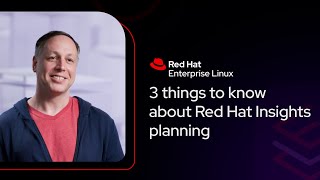 3 essential things to know about Red Hat Insights planning