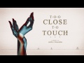 Too Close To Touch - "Until I Collapse" 