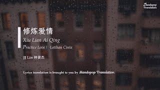JJ Lin 林俊傑 | Practice Love 修炼爱情 | Xiu Lian Ai Qing | Pinyin English &amp; Bahasa