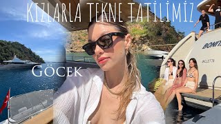 GÖCEK'TE KIZLARLA TEKNE TATİLİMİZ🛥️