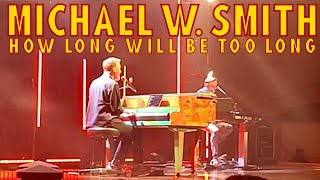 Michael W. Smith | A Night At The Piano | How Long Will Be Too Long