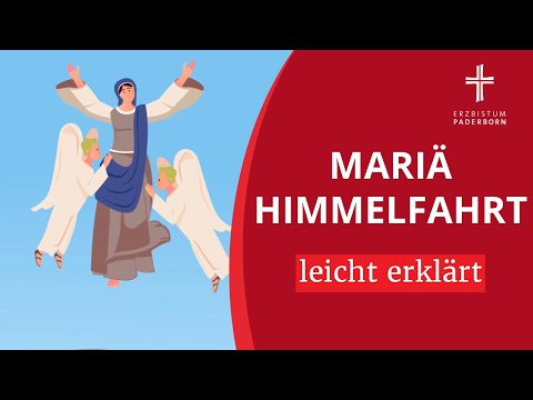 Mariä Himmelfahrt erklärt: Ein Feiertag der Heiligen Maria