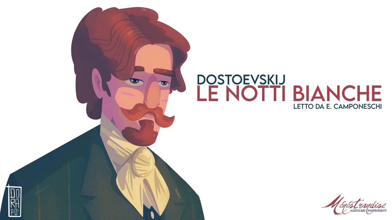 Le Notti Bianche, F. Dostoevskij - Audiolibro Integrale