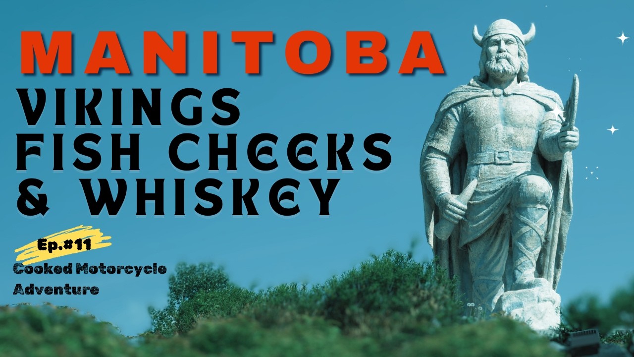 Exploring Manitoba on Two Wheels: Pickerel Cheeks, Vikings & Whiskey