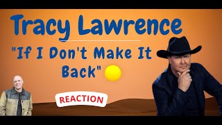 Tracy Lawrence -- If I Don't Make It Back  [REACTION]