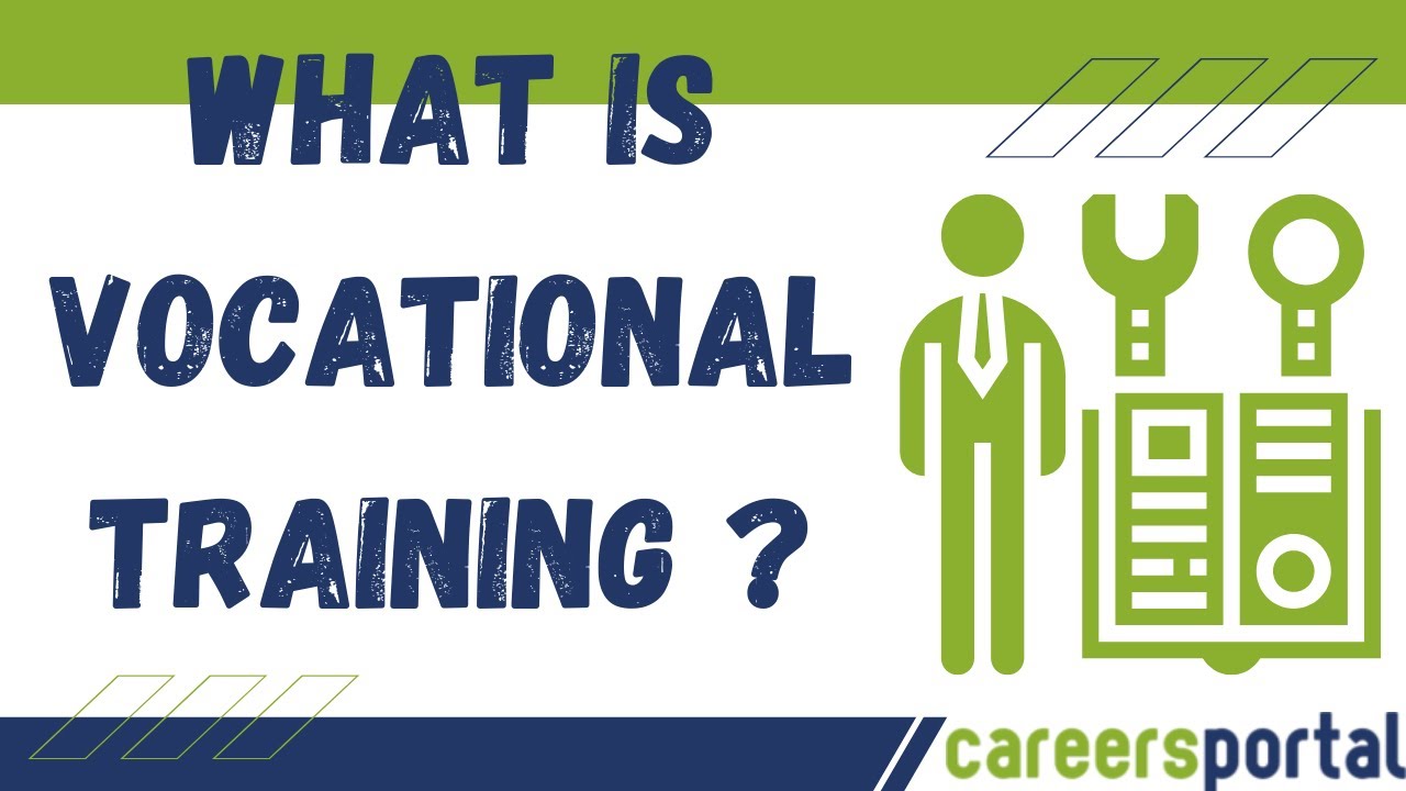 What Is Vocational Training?  | Careers Portal