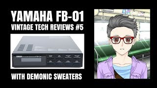 Video thumbnail for Vintage Tech Review #5 - Yamaha FB-01 FM Synth Module by Demonic Sweaters