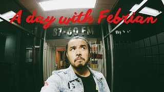 A day with Febrian!