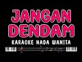 JANGAN DENDAM Karaoke Nada Wanita YUNITA ABABIL ️ Nada Rendah