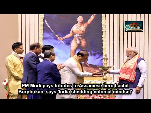 PM Modi pays tributes to Assamese hero Lachit Borphukan, says 'India shedding colonial mindset'