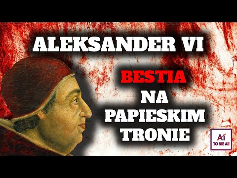 Najbardziej zepsuty papież w historii? Aleksander VI i jego grzechy [Podcast historyczny]