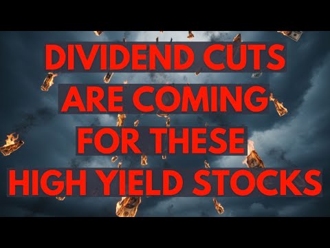 Dividend Cuts Are Likely For These High Yield Dividend Stocks