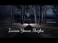 Innum Yenna Thozha Lyrics Song Feel Alone Whatsapp Alone Status Tamil