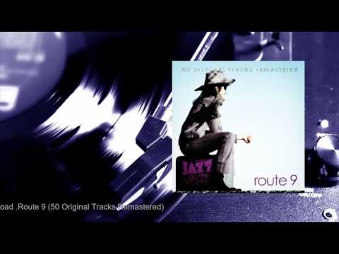 Jazz On The Road .Route 9 (50 Original Tracks Remastered) (Full Album)