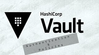 Vault Authentication & Access Authorization