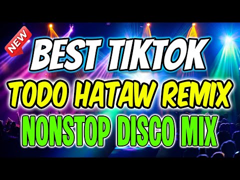 NEW BEST TIKTOK TODO HATAW REMIX DISCO NONSTOP MIX (2025-2026) - DJMAR DISCO TRAXX