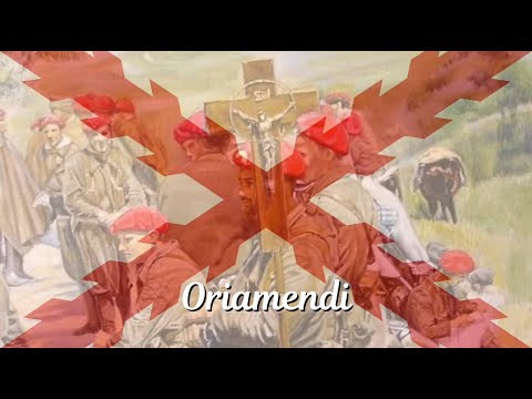 Oriamendi – Spanish Carlist anthem (RARE Version)