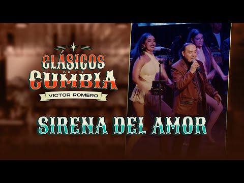 Víctor Romero, Sirena del amor (En Vivo) Clásicos de la Cumbia