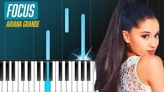 Ariana Grande - Focus (PIANO TUTORIAL)