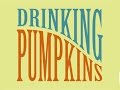Drinking Pumpkins - Рогонос (Rogonos) 