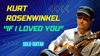 Kurt Rosenwinkel plays &quot; If I Loved You &quot;