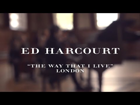 The Way That I (live) - Ed Harcourt