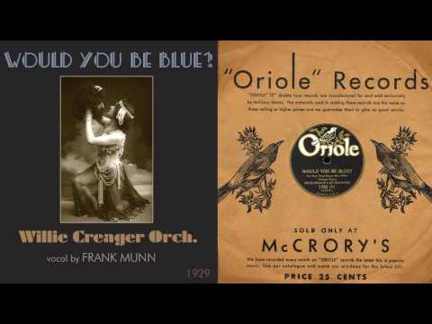 1929, Would You be Blue?, Willie Creager Orch. HD 78rpm