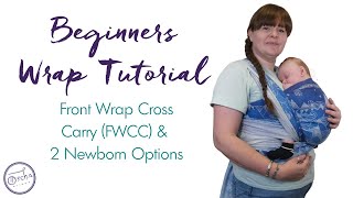 Beginners Baby Wrap Tutorial (FWCC) | PLUS 2 x Newborn Baby Options | How to Use a Baby Carrier Wrap