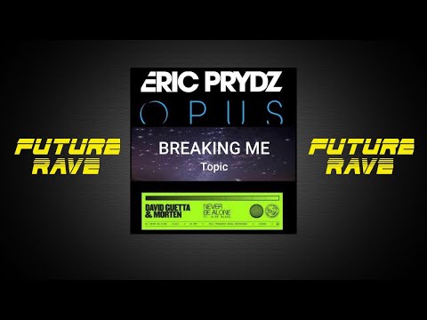 Eric Prydz vs Topic & A7S vs David Guetta & MORTEN - Opus vs Breaking Me vs Never Be Alone