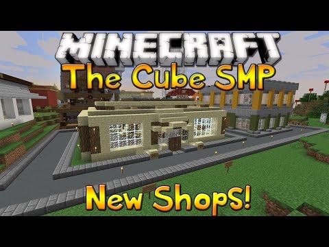 The Cube SMP - Episode 59 - New Shops!