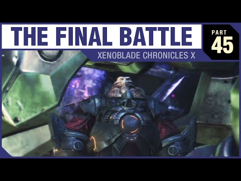 THE FINAL BATTLE - Xenoblade Chronicles X - PART 45