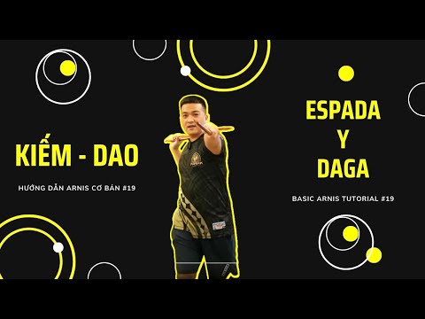 BÀI 19: KIẾM VÀ DAO GĂM l ESPADA Y DAGA