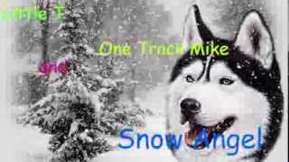 Little T and One Track Mike -  Snow Angel
