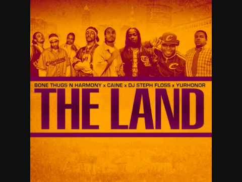 Bone Thugs N Harmony, Caine, DJ Steph Floss & Yurhonor - The Land