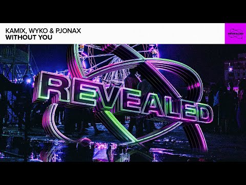 Kamix, WYKO & PJONAX - Without You [FREE DOWNLOAD]