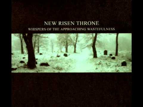Whispers of the Approaching Wastefulness - New Risen Throne - Full Album