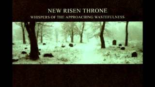 Whispers of the Approaching Wastefulness - New Risen Throne - Full Album
