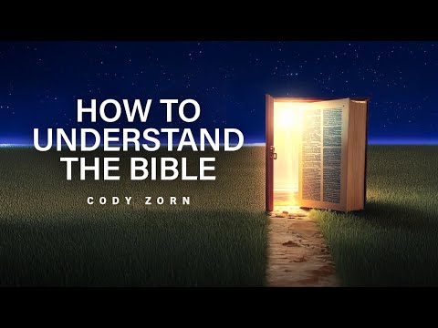 CODY ZORN -  HOW TO UNDERSTAND THE BIBLE