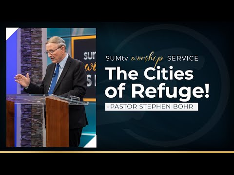 The Cities of Refuge - Pastor Stephen Bohr || Worship Service (2/18/23)