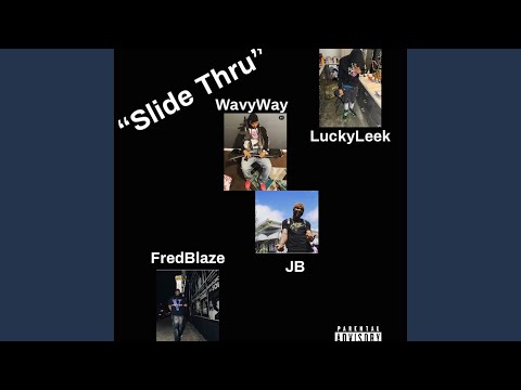 Slide Thru (feat. J.B., FredBlaze & WavyWay)