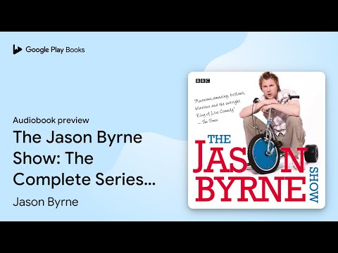 The Jason Byrne Show: The Complete Series 1-3:… by Jason Byrne · Audiobook preview