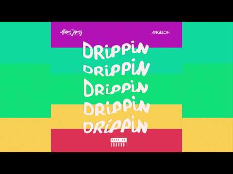 Sam Jamz x Angeloh - Drippin' [Official Audio]