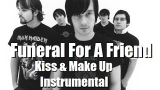 [Instrumental] Funeral For A Friend - Kiss &amp; Make Up