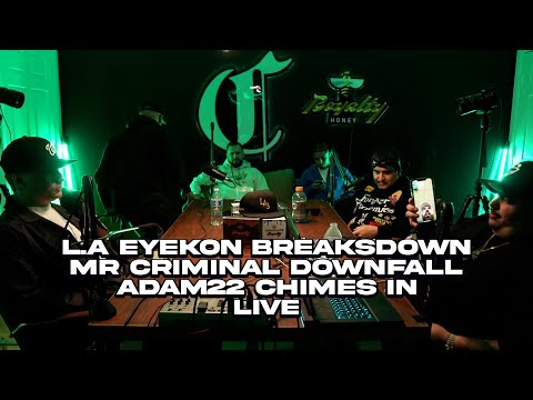 Foo Clips - L.A Eyekon Breaks Down Mr Criminal DownFall Adam22 Chimes in via Facetime