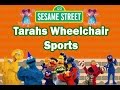 Sesame Street Tarahs Wheelchair Sports