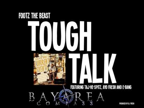 Footz The Beast ft Taj-He-Spitz, Ayo Fresh & E-Bang - Tough Talk [BayAreaCompass]