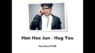 Han Hee Jun - Hug You Legendado PT-BR